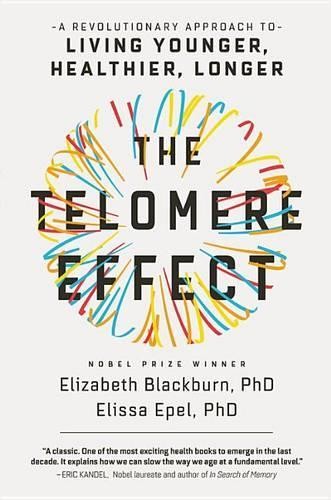 Dr Elissa Epel Dr Elizabeth Blackburn The Telomere Effect (Hardback)
