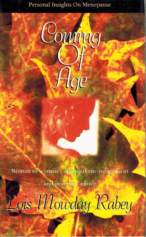 COMING OF AGE by Rabey, Lois Mowday 1995 Hardcover