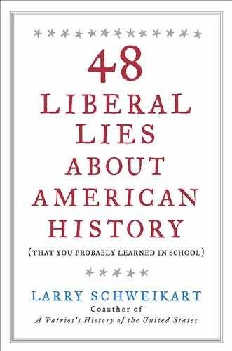 48 Liberal Lies About American – Hardcover, by Schweikart Larry – Very Good u