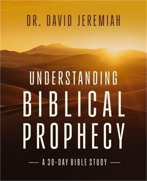 Understanding Biblical Prophecy: A 30-Day Bible Study (Paperback or Softback)