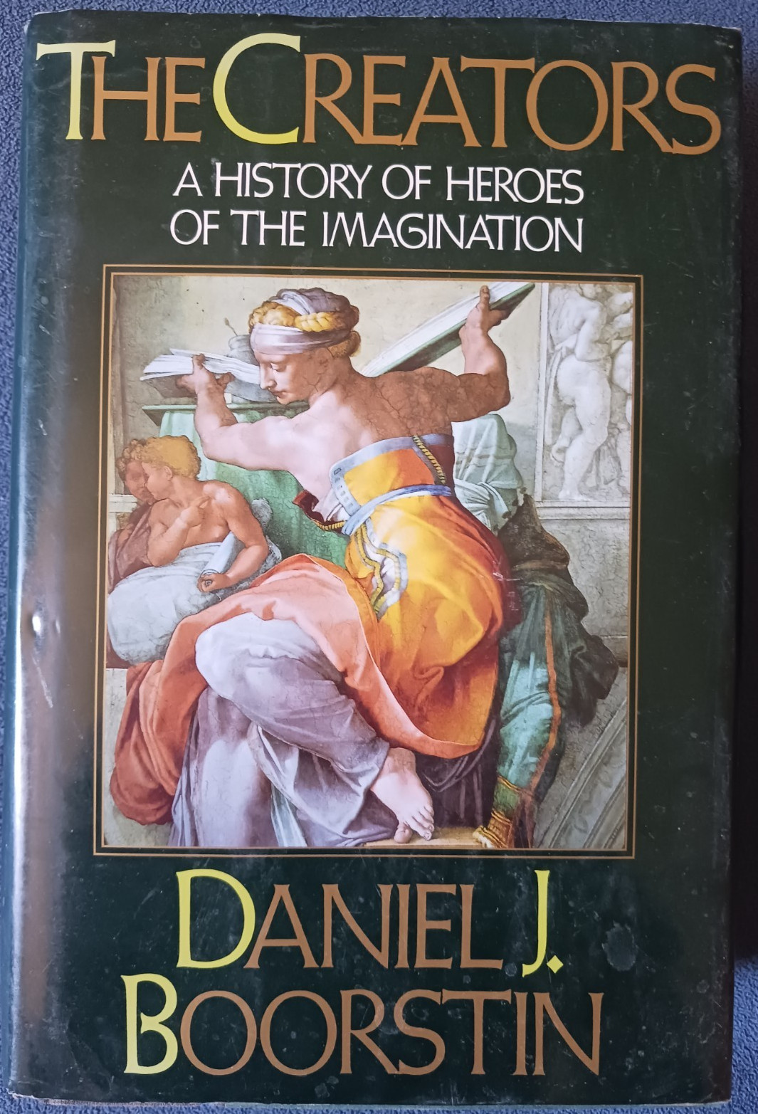 The Creators – Daniel J. Boorstin – 1992 1st Edition Hardcover – W/ Dust Jacket