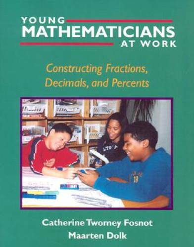 Young Mathematicians at Work: Constructing Fractions, Decimals, and P – GOOD