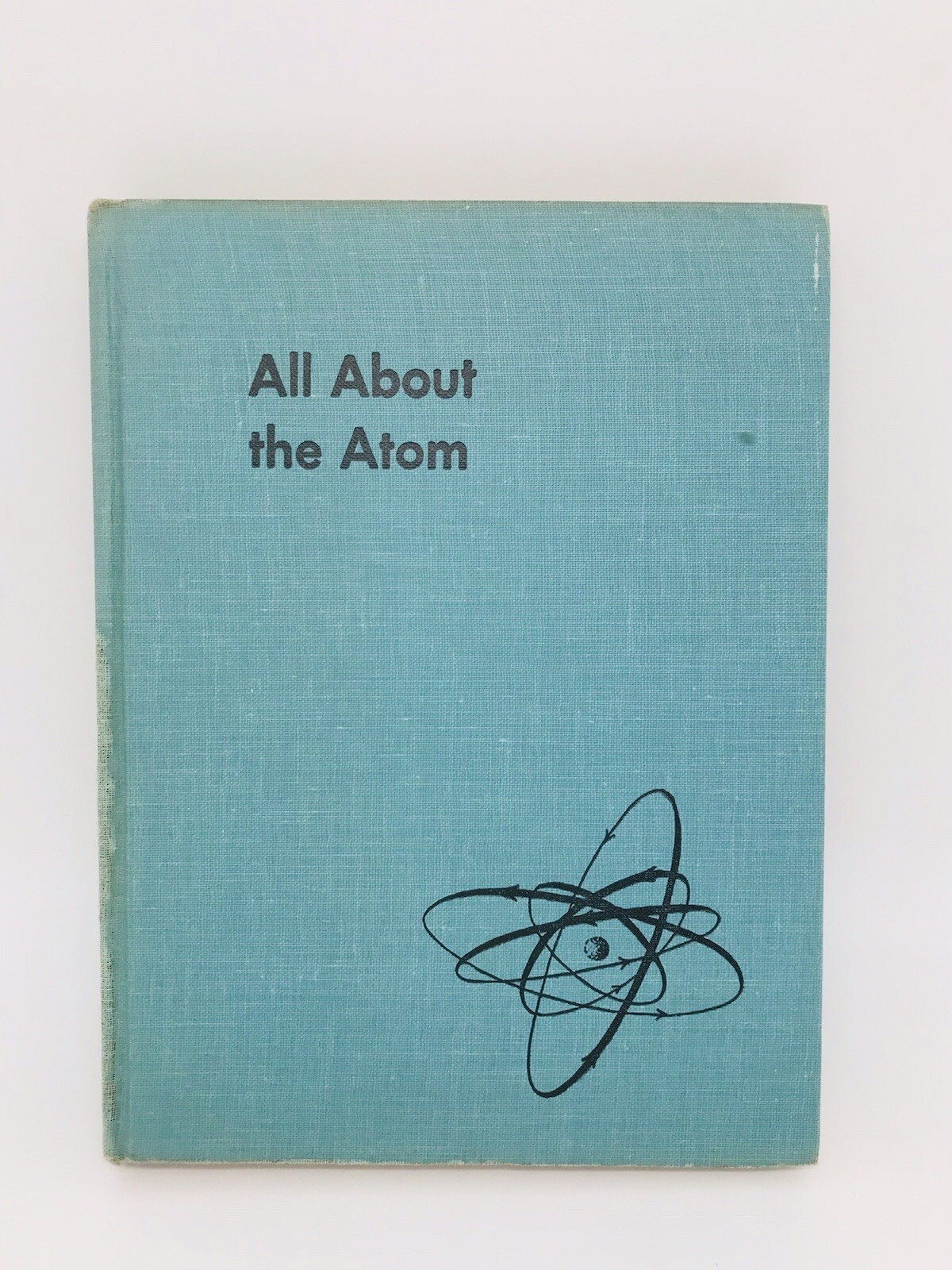 All About The Atom HC/DJ Ira Freeman An Allabout Books 10 Age 1955 , 9.5 In….55