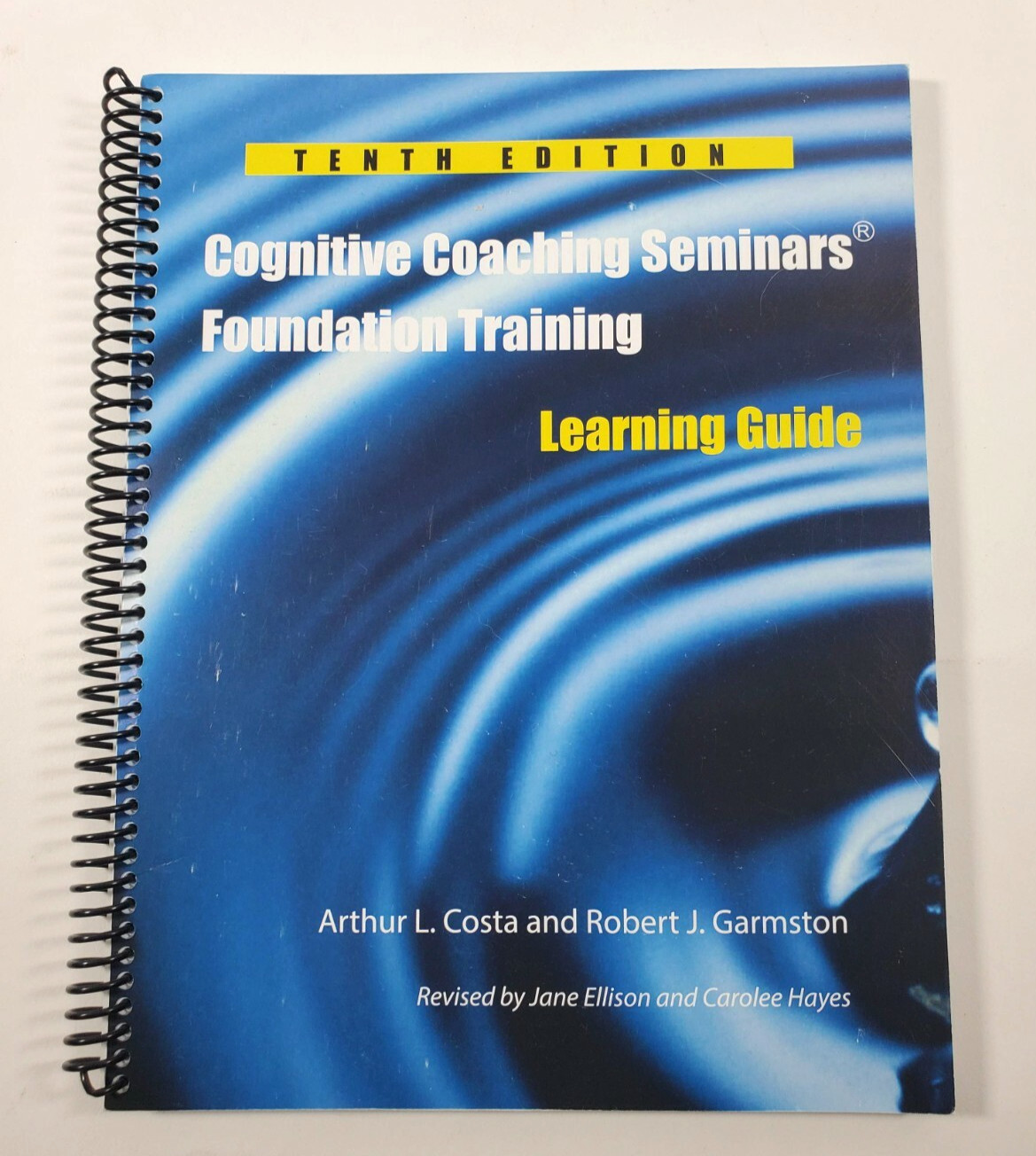 Cognitive Coaching Seminars Foundation Training Learning Guide 10th Edition 2016