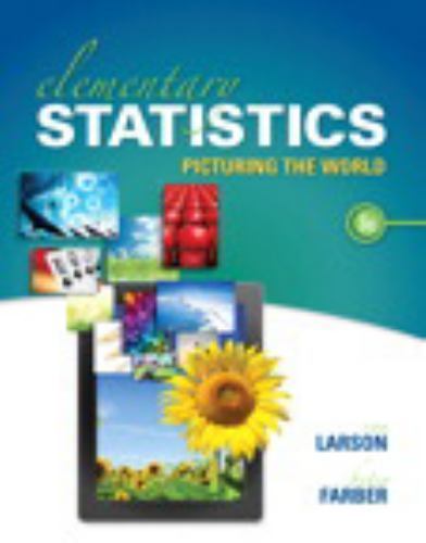 Elementary Statistics: Picturing the World by Ron Larson; Betsy Farber