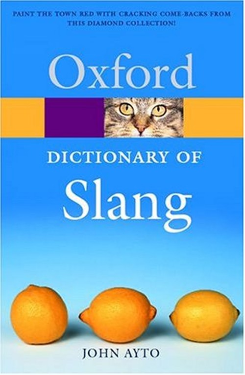 The Oxford Dictionary of Slang John Ayto