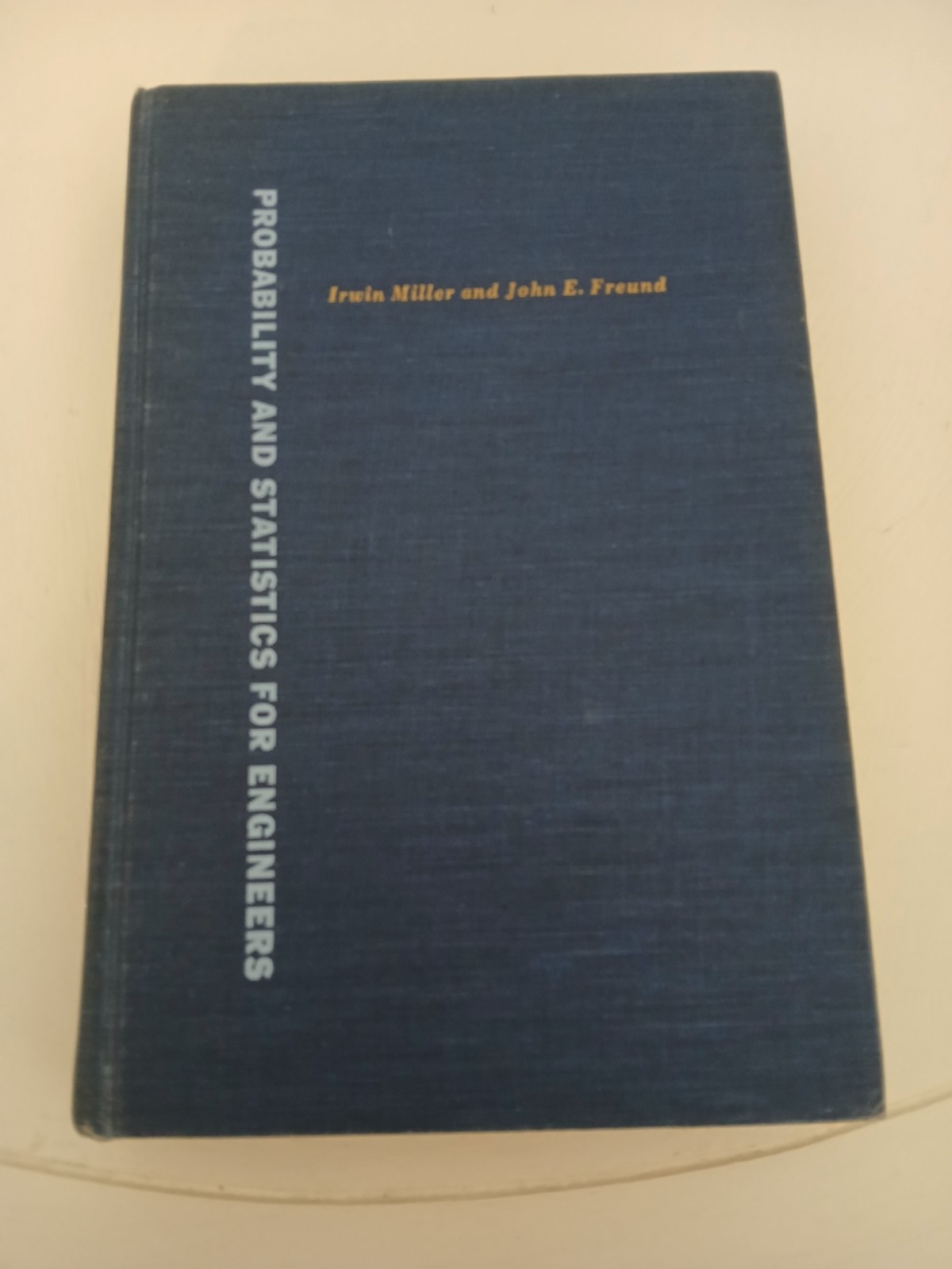 Irwin Miller / Probability and Statistics for Engineers Prentice-Hall 1965