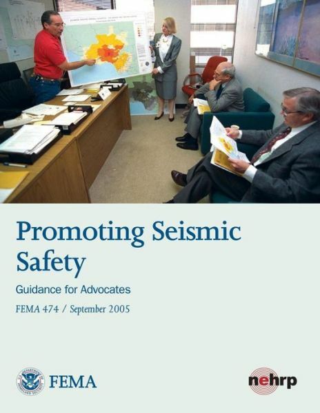 Promoting Seismic Safety: Guidance For Advocates (Fema 474 / September 2005)