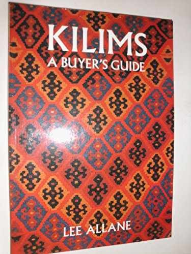 Kilims: A Buyer&rsquo;s Guide – Paperback, by Allane Lee – Very Good