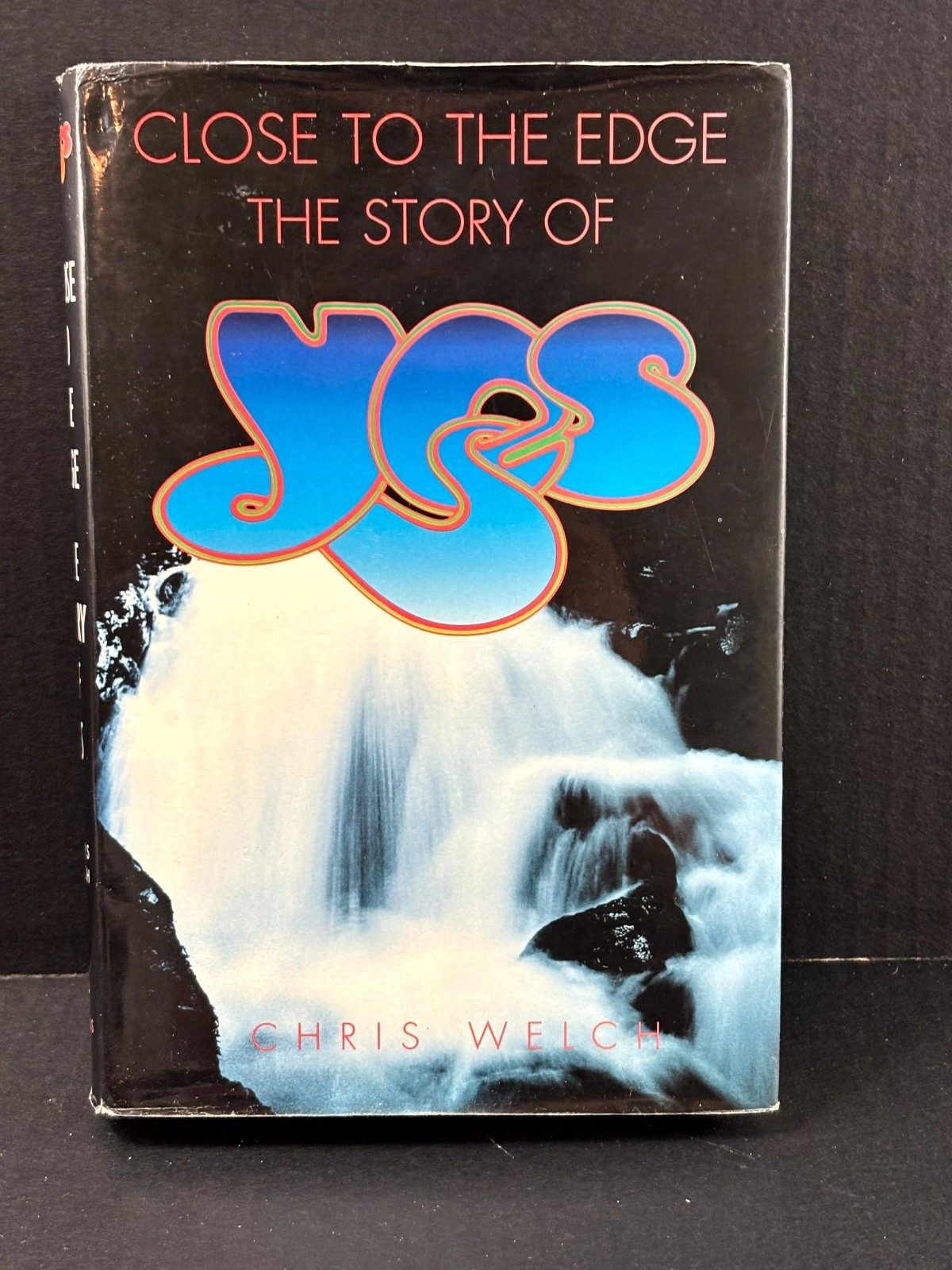 Close to the Edge the Story of Yes Hardcover