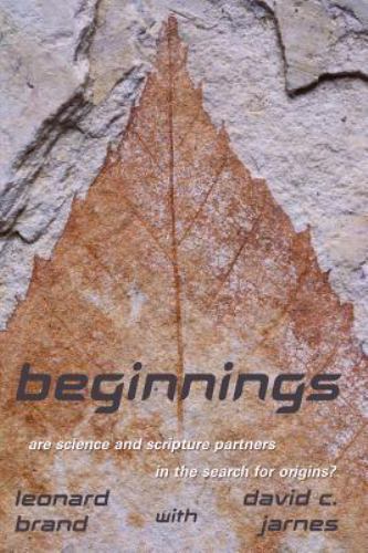 Beginnings: Are Science And Scripture Partners in the Search for Origins