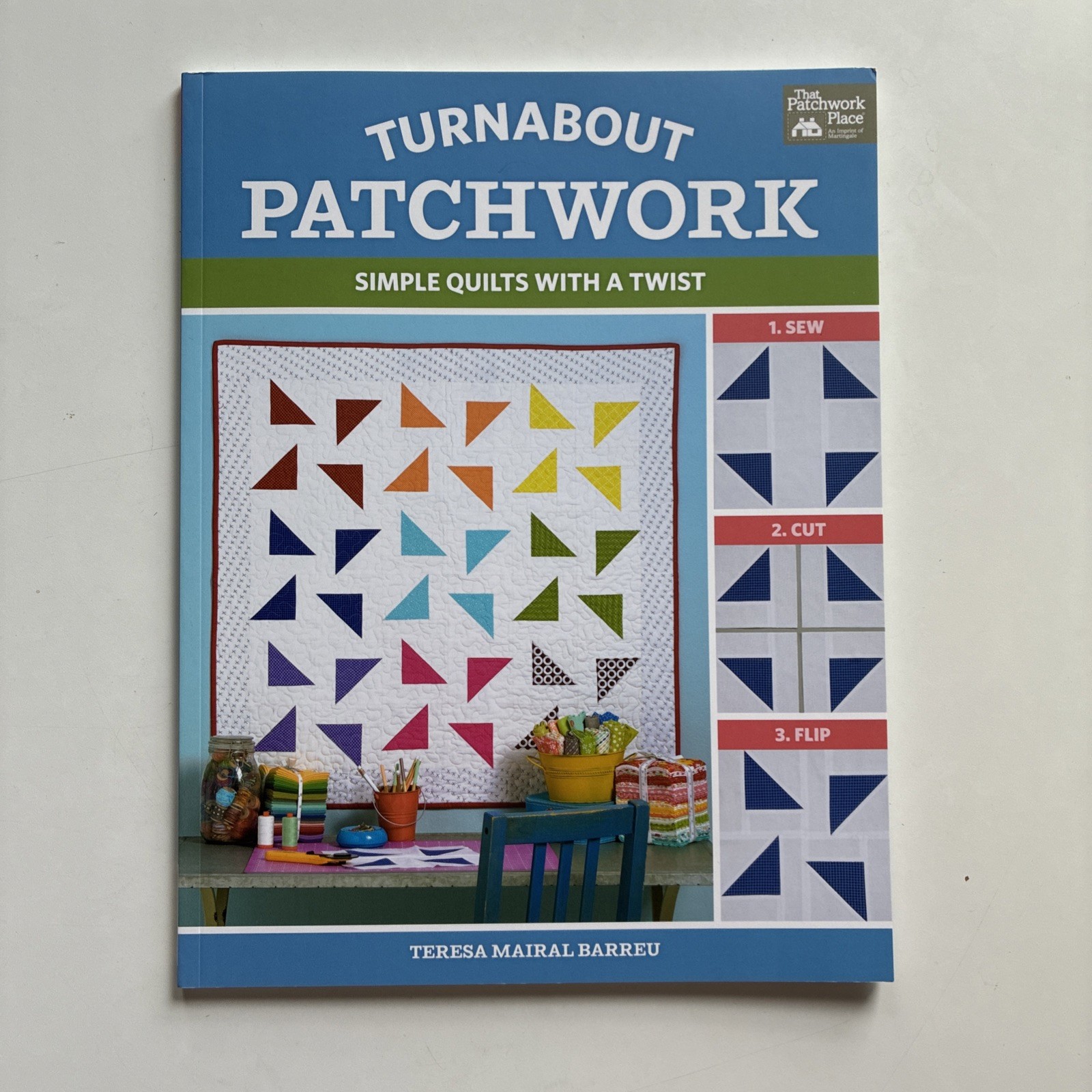 Turnabout Patchwork – Simple Quilts with a Twist by Teresa Mairal Barreu (2018)
