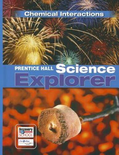 PRENTICE HALL SCIENCE EXPLORER CHEMICAL INTERACTIONS STUDENT EDITION T – GOOD