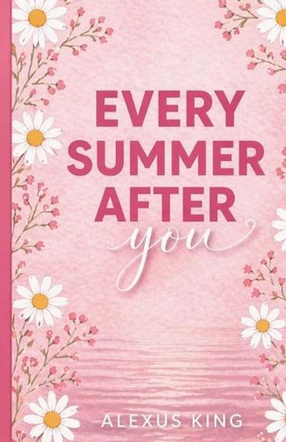 Every Summer After You by Alexus King Paperback Book