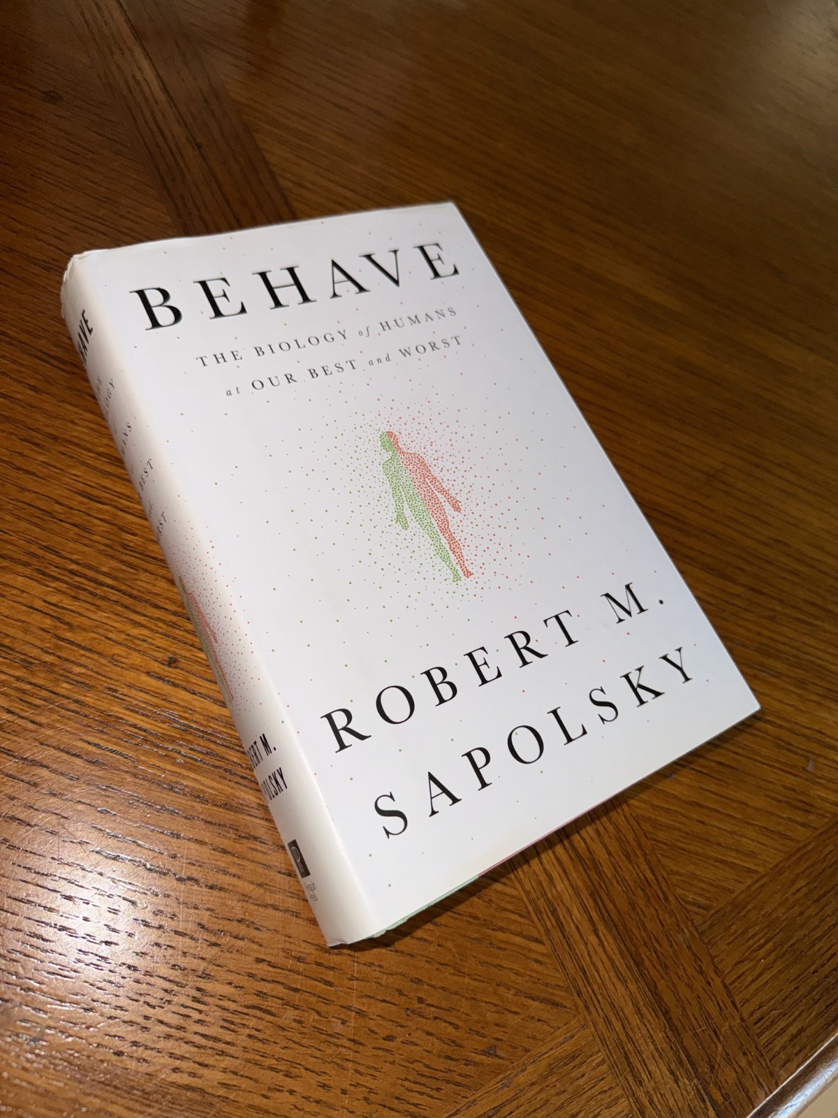 Behave : The Biology of Humans at Our Best and Worst by Robert M. Sapolsky…