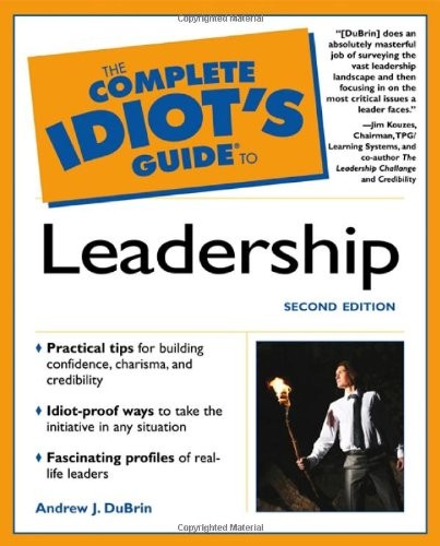 THE COMPLETE IDIOT&rsquo;S GUIDE TO LEADERSHIP (2ND EDITION) By Rabbi Benjamin Blech