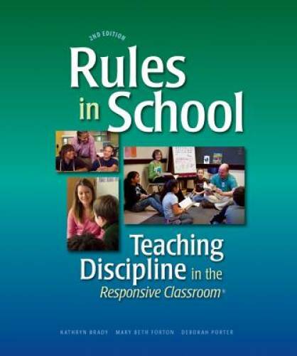Rules in School: Teaching Discipline in the Responsive Classroom ( Second – GOOD