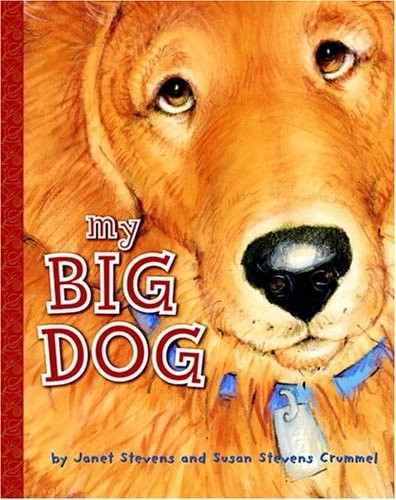 My Big Dog (A Golden Classic) by Stevens, Janet,Stevens Crummel, Susan, Good Boo