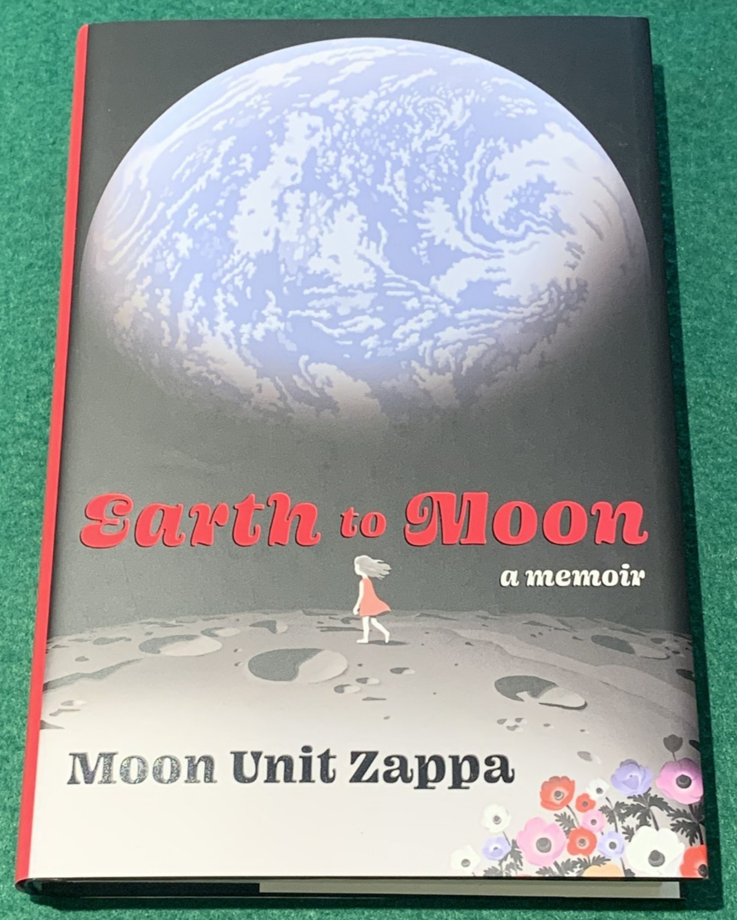 From Earth to Moon by Moon Unit Zappa SIGNED 1st/1st HC DJ 2024 Memoir