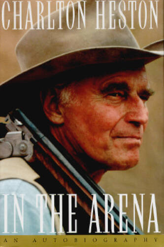 In the Arena: An Autobiography – Hardcover By Heston, Charlton – GOOD