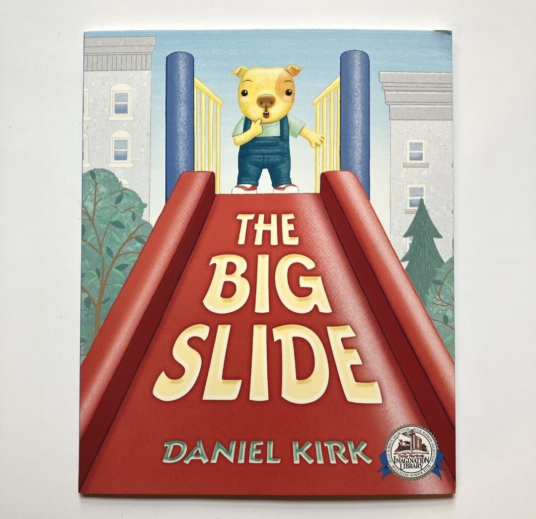 The Big Slide by Daniel Kirk Dolly Parton Imagination Library Picture Book 2022
