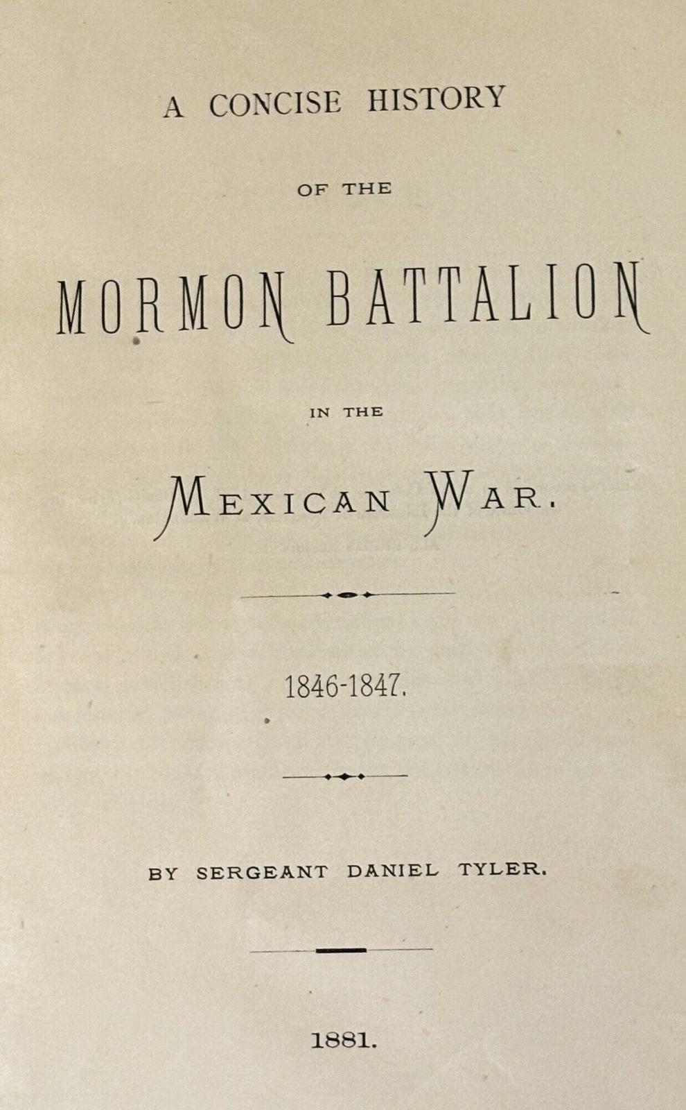 Sergeant Daniel Tyler / CONCISE HISTORY OF THE MORMON BATTALION 1st Edition 1881