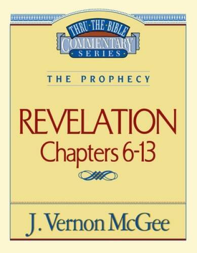Revelation Ii chapters 6-13 (Thru the Bible Commentary) – Paperback – VERY GOOD