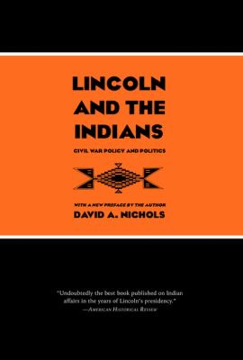 Lincoln and the Indians : Civil War Policy and Politics David A.