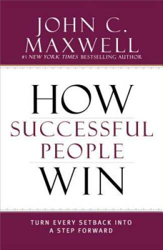 How Successful People Win: Turn Every Setback into a Step Forward – VERY GOOD