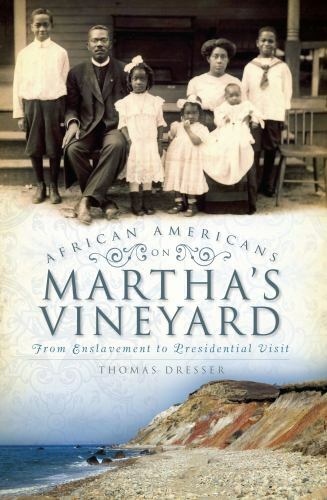 American Heritage Ser.: African Americans on Martha&rsquo;s Vineyard : From…