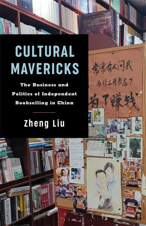 Cultural Mavericks: The Business and Politics o, Liu, Liu,..