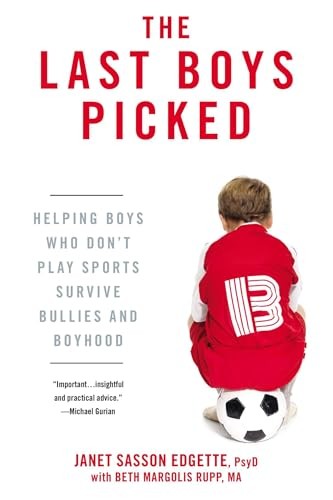 The Last Boys Picked: Helping Boys Who Don&rsquo;t Play Sports Survive Bul – VERY GOOD