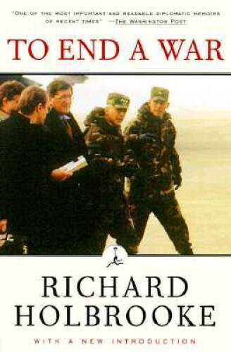 To End a War: The Conflict in Yugoslavia–America&rsquo;s Inside Story–Negotia – GOOD