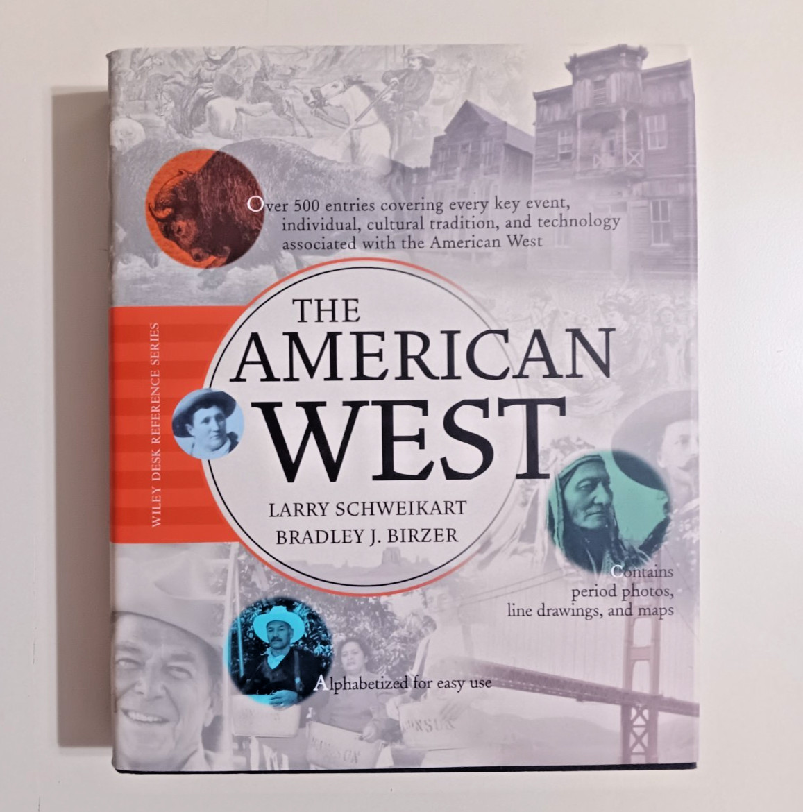 The American West (Wiley Desk Reference) By Larry Schweikart & Bradley Birzer