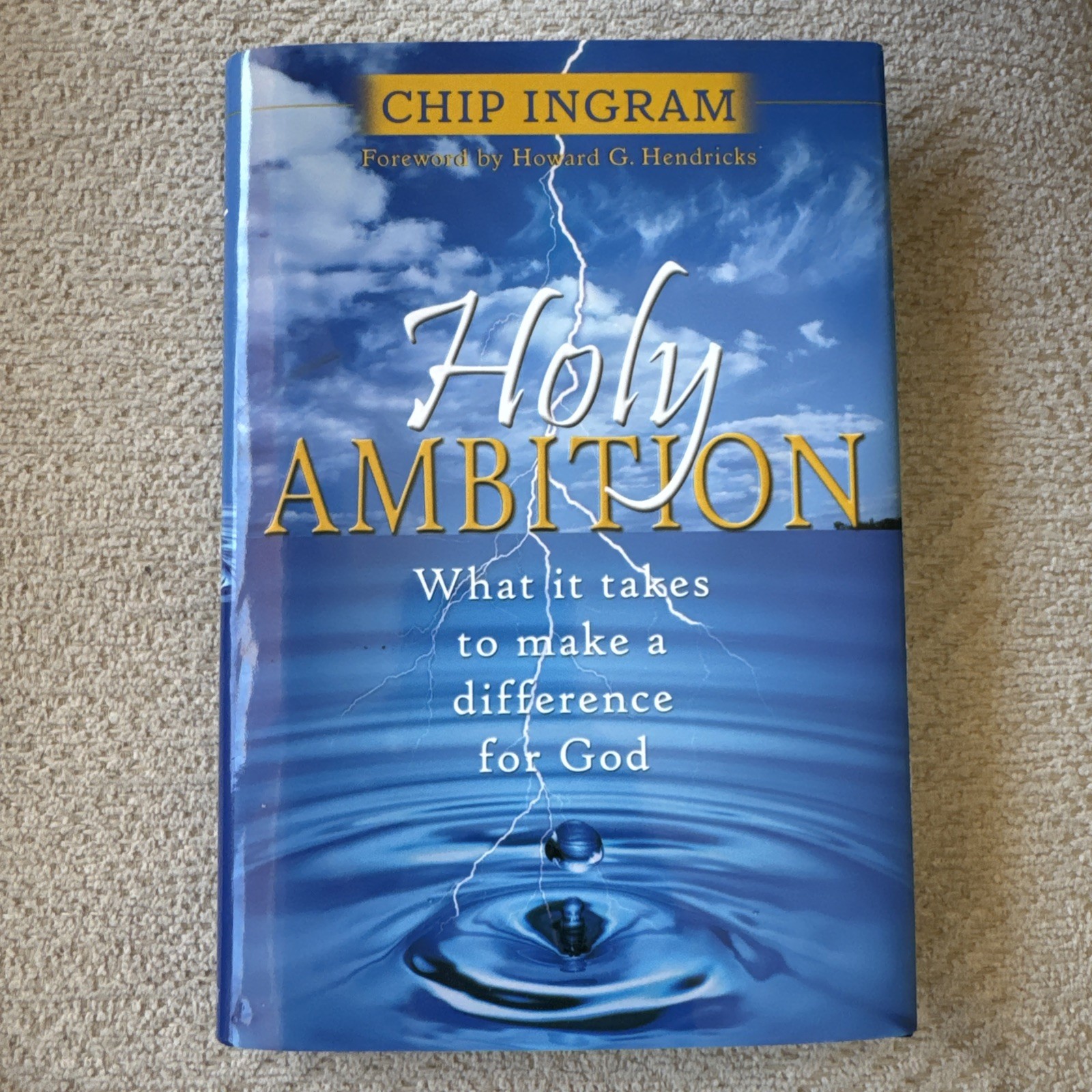 Holy Ambition: What it Takes to Make a Difference By Chip Ingram