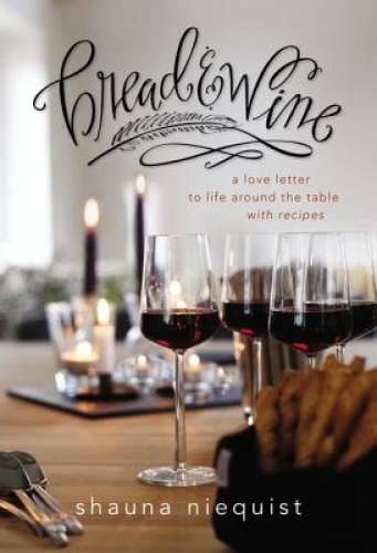 Bread and Wine: A Love Letter to Life Around the Table – VERY GOOD