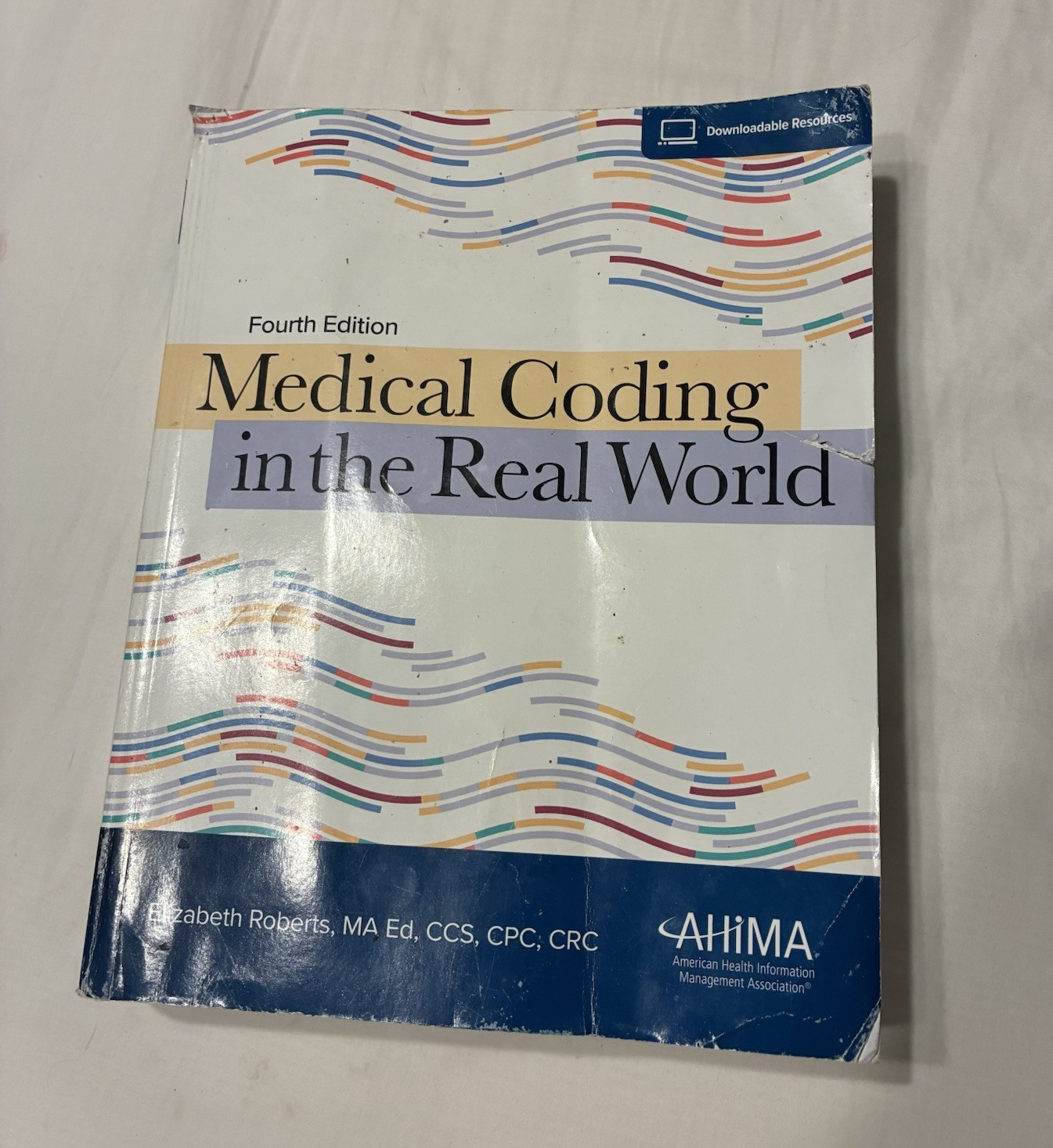 AHIMA Medical Coding in the Real World 4th Ed Paperback, Elizabeth Roberts