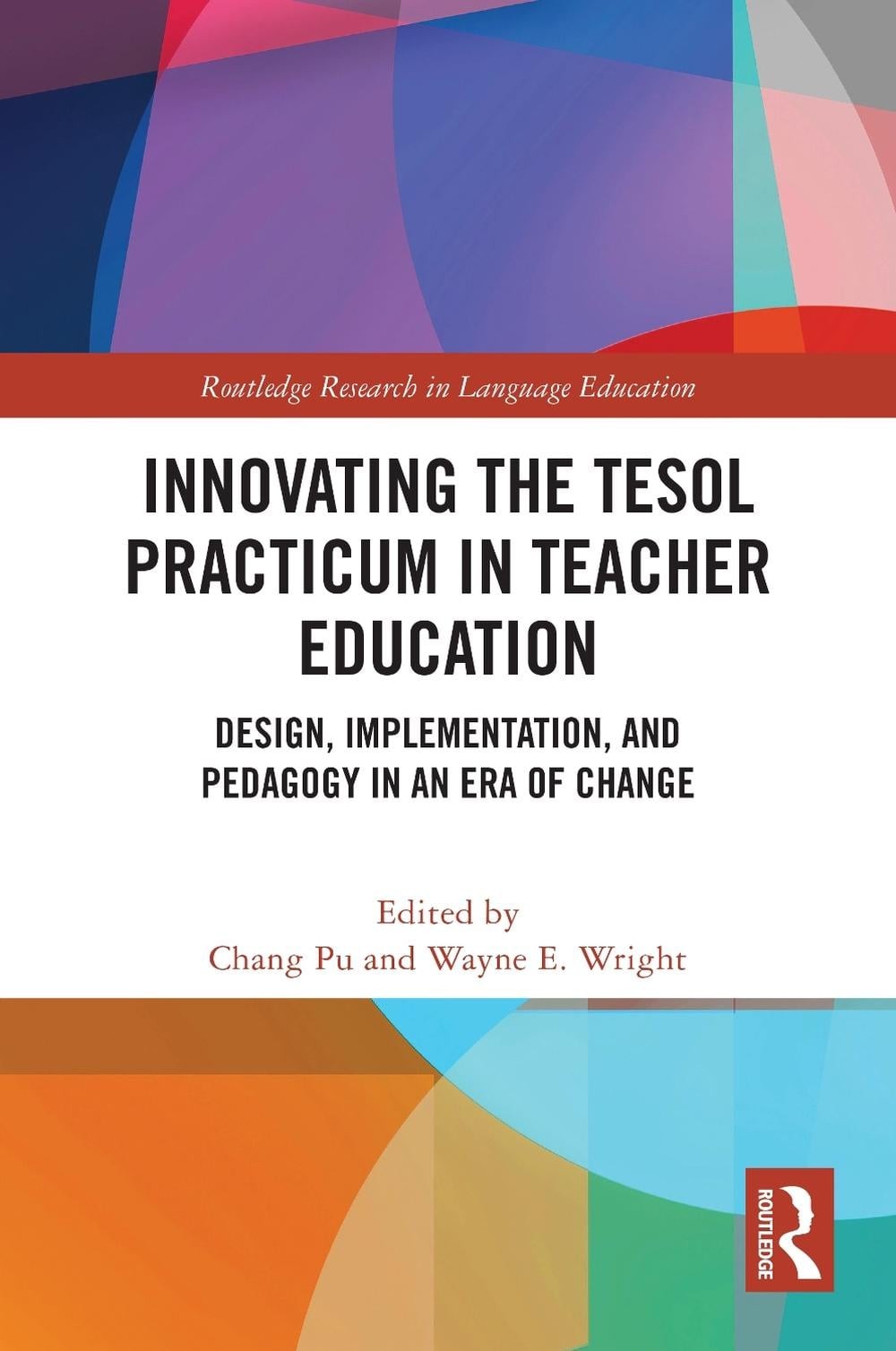 Innovating the TESOL Practicum in Teacher Education: Design, Implementation, and