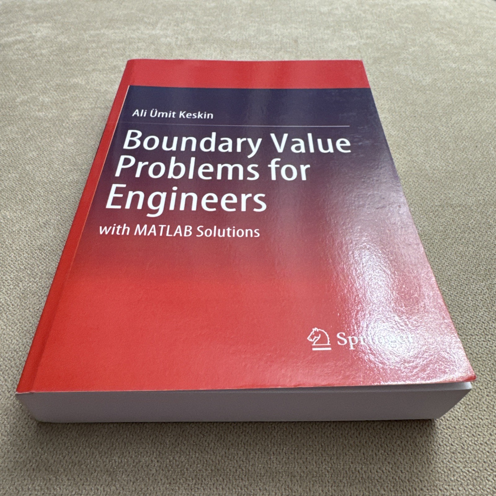 Boundary Value Problems for Engineers: with MATLAB Solutions by Ali Umit Keskin