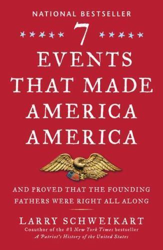 Seven Events That Made America America:- 1595230793, paperback, Larry Schweikart
