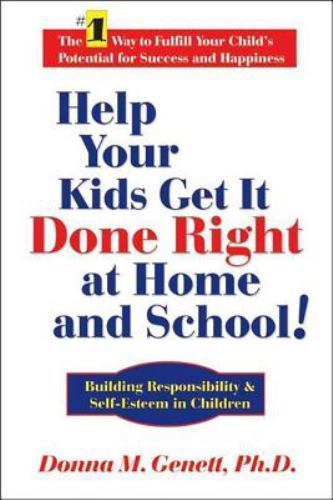 Help Your Kids Get It Done Right at Home and School!: Building Responsibility &