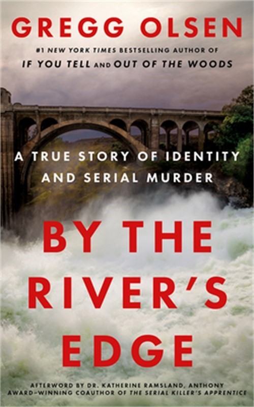By the River&rsquo;s Edge: A True Story of Identity and Serial Murder (Paperback or So