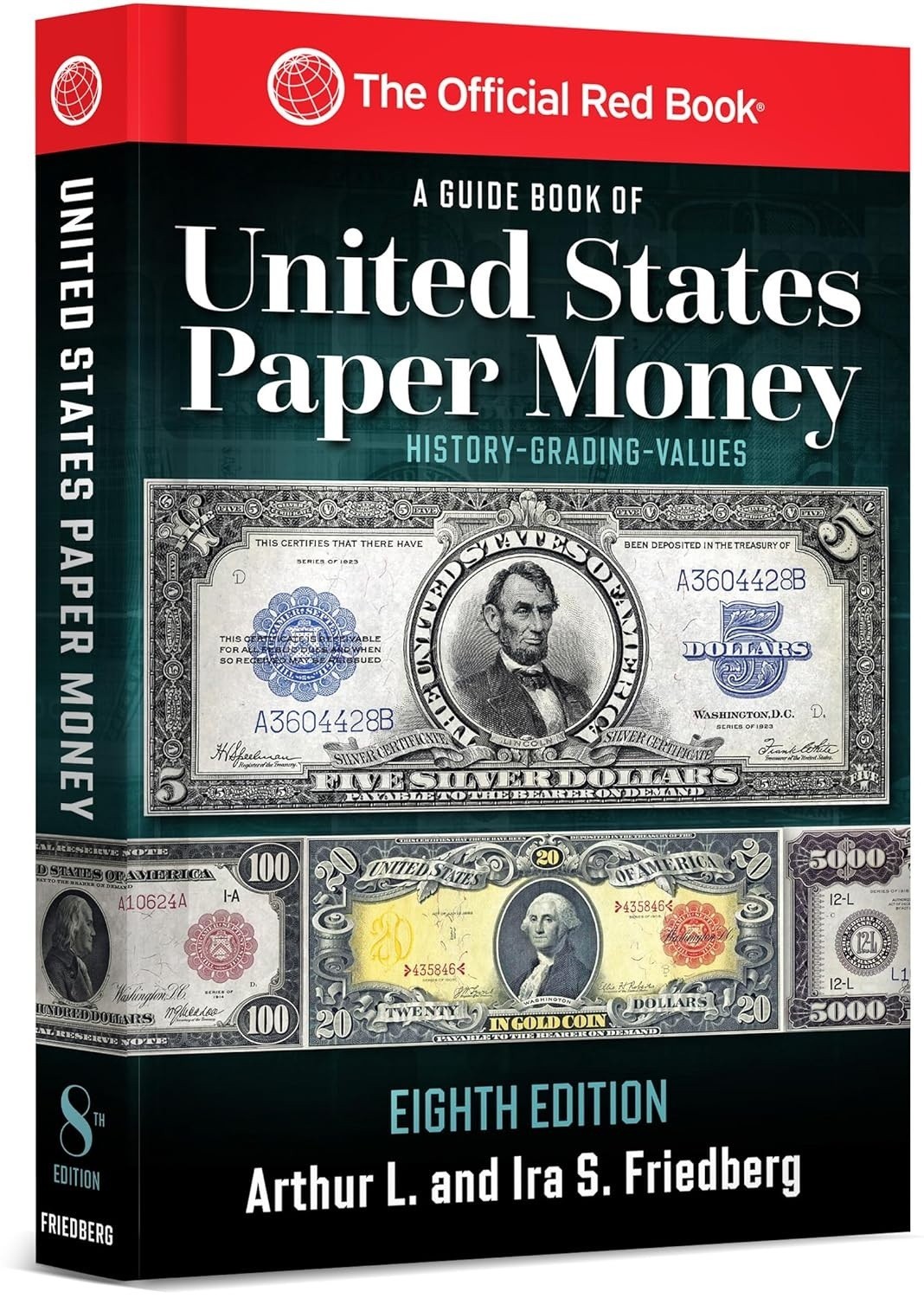 A United States Paper Money, 8th Edition: Complete Source for History, Grading,
