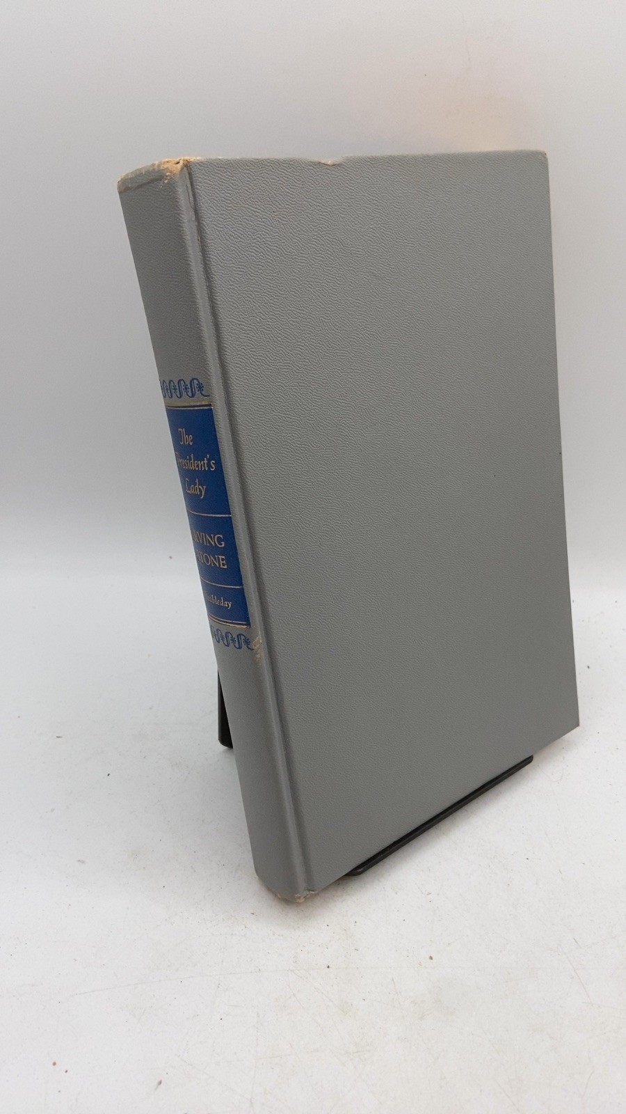 The President&rsquo;s Lady Irving Stone Hardcover 1951