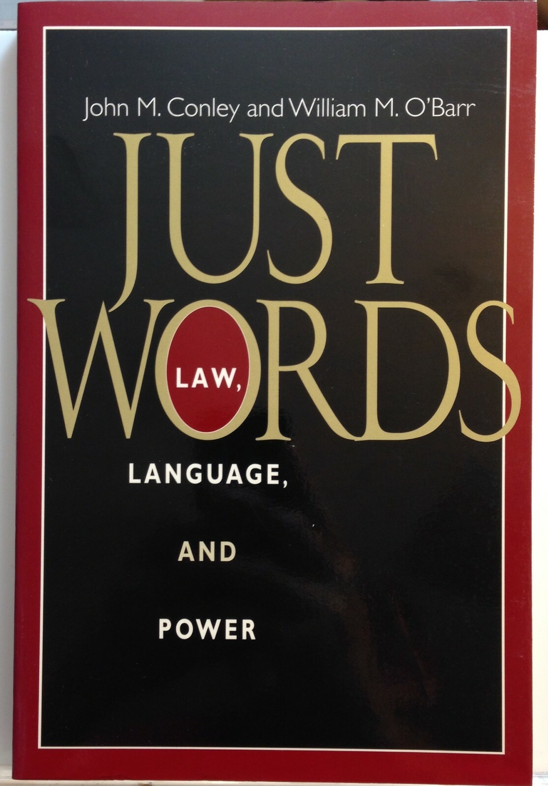 Just Words : Law, Language, and Power – John M. Conley, William M.O&rsquo;Barr *VGood*