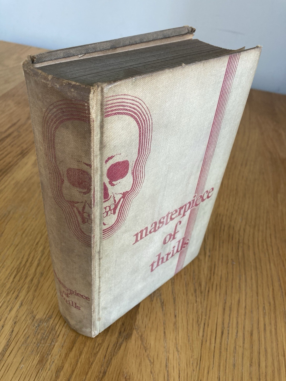 Masterpiece of Thrills. Editor-John Gawsworth. 1936 Hardcover. 736 Pages
