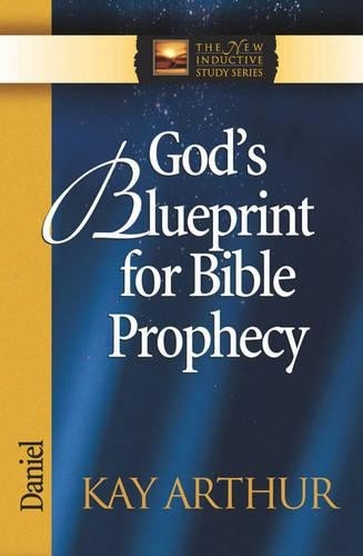 God&rsquo;s Blueprint for Bible Prophecy: Daniel, Kay Arthur