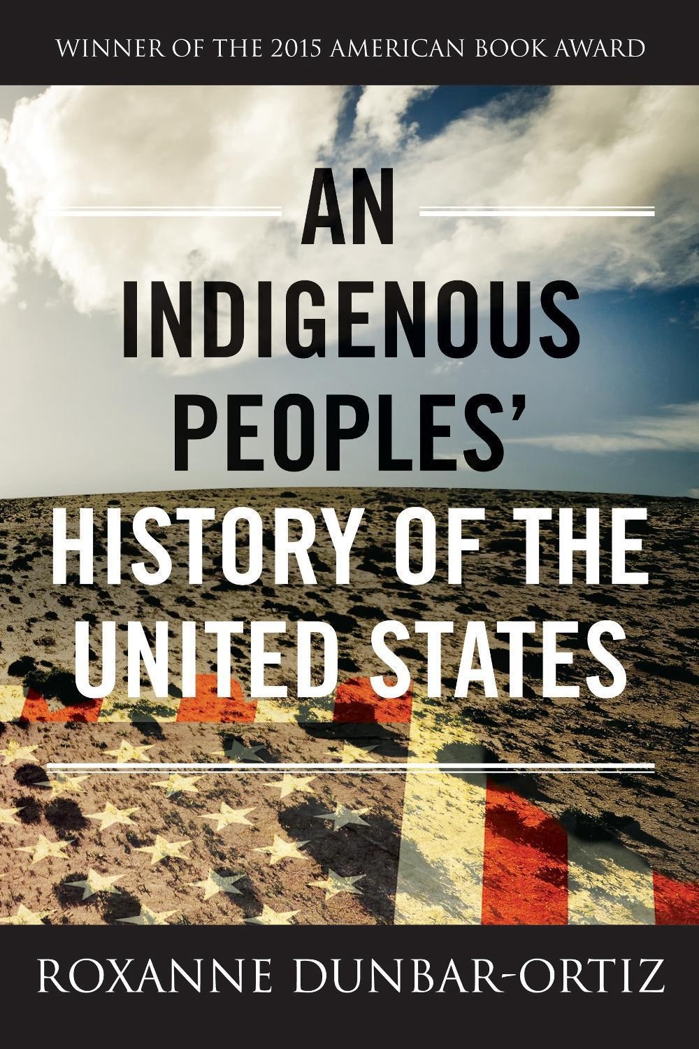 An Indigenous Peoples&rsquo; History of the United States by Roxanne Dunbar-Ortiz (Eng