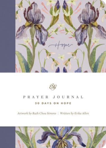 Esv Prayer Journal : 30 Days on Hope, Paperback by Allen, Erika; Simons, Ruth…