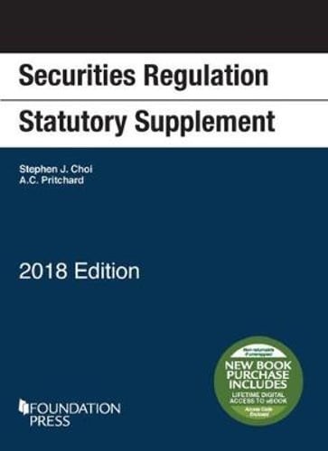Securities Regulation Statutory Supplement, 2018 Edition by Stephen Choi: Used